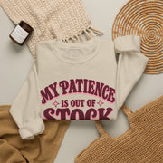 My Patience Is Out of Stock | Graphic Crewneck Sweatshirt