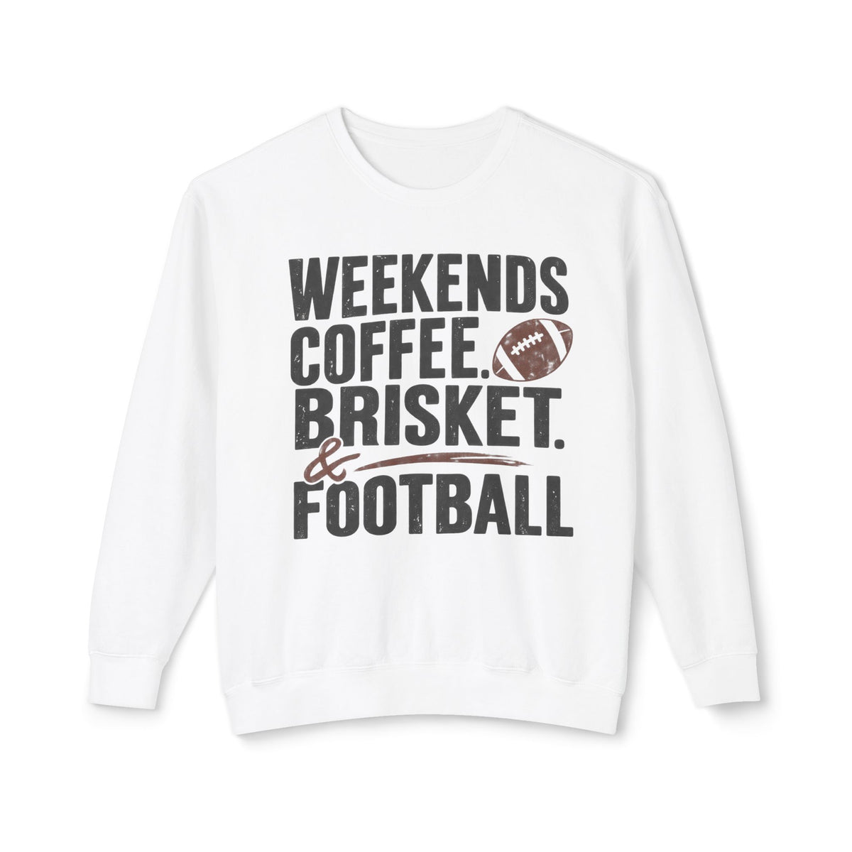Weekends Coffee Brisket & Football Sweatshirt
