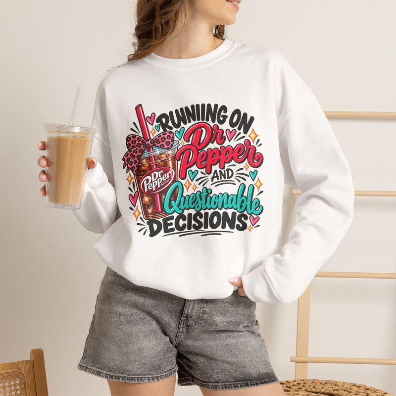 Running on Dr Pepper & Questionable Decisions | Graphic Sweatshirt